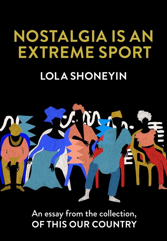 Nostalgia is an Extreme Sport: An essay from the collection, ... - cover