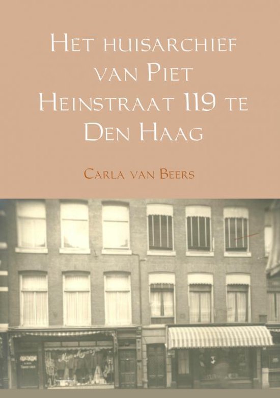 Het huisarchief van Piet Heinstraat 119 te Den Haag