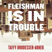 Boekomslag met de titel "Fleishman Is In Trouble" in grote witte letters, met een stadsgezicht op de achtergrond dat op zijn kop staat.