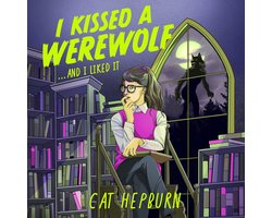 I Kissed a Werewolf and I Liked It