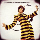 Flo - D'amore E Di Altre Cose Irreversibili (CD)