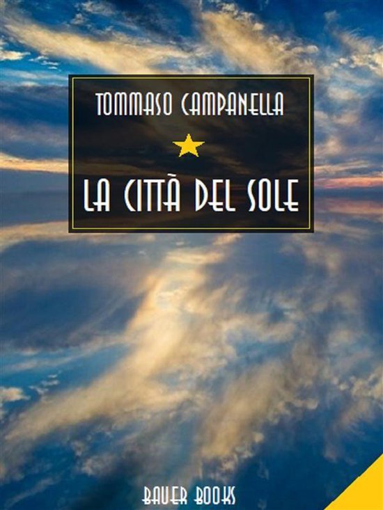 La Città del Sole (ebook), Tommaso Campanella 9788835340232 Boeken La Città del Sole (ebook), Tommaso Campanella 9788835340232 Boeken