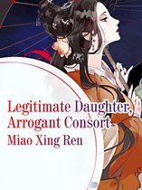 Volume 3 3 - Legitimate Daughter, Arrogant Consort