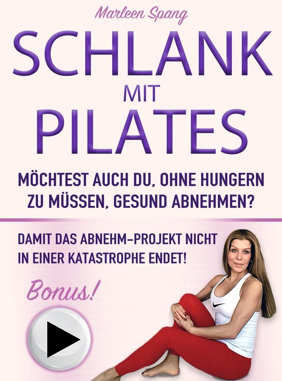 SCHLANK MIT PILATES MÖCHTEST AUCH DU, OHNE HUNGERN ZU MÜSS ... - cover