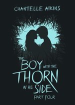 The Boy With The Thorn In His Side 4 - The Boy With The Thorn In His Side - Part Four