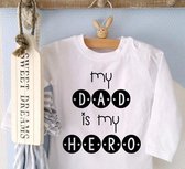 Shirtje baby tekst papa jongen meisje My dad is my hero | Lange   mouw T-Shirt | wit zwart | maat 92 | eerste vaderdag kind cadeautje liefste leukste unisex kleding babykleding  pa