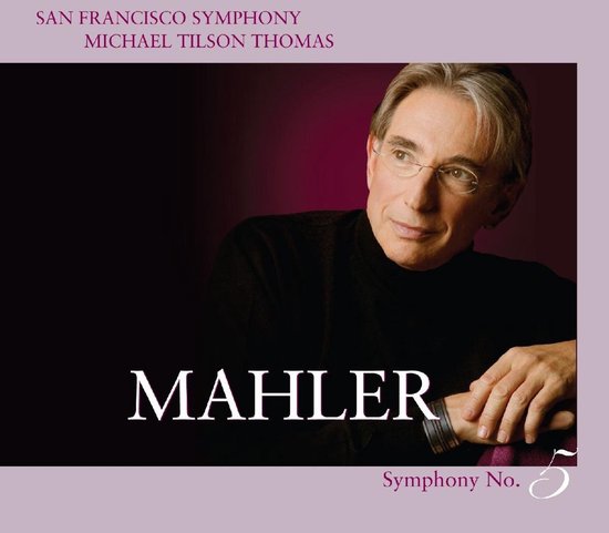 Michael Tilson Thomas dirigeert de San Francisco Symphony in Mahler Symfonie nr. 5.