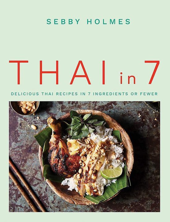 Thai in 7 Delicious Thai recipes in 7 ingredients or fewer - cover