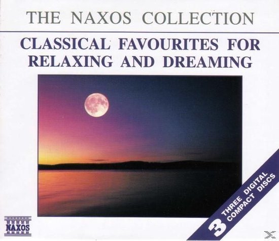 The Naxos Collection - Classical Favourites For Relaxing And Dreaming