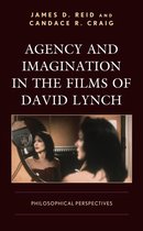 Cine-Aesthetics: New Directions in Film and Philosophy - Agency and Imagination in the Films of David Lynch
