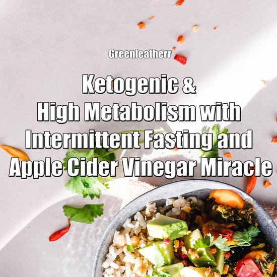 Intermittent Fasting With Apple Cider Vinegar Ketogenic & High Metabolism with Intermittent Fasting and Apple Cider