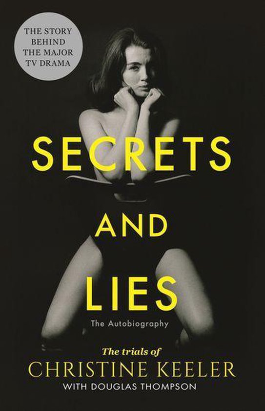 Secrets and Lies - the Real Story of Political Scandal That  ... - cover