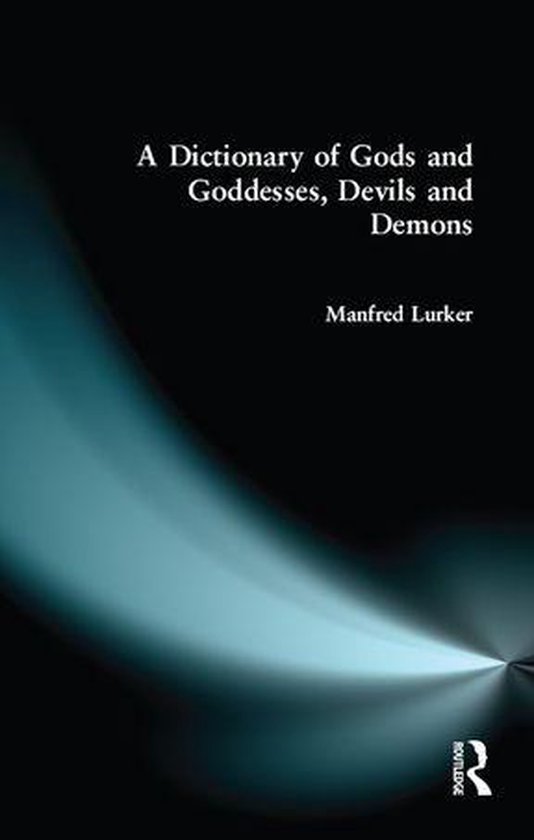 A Dictionary of Gods and Goddesses, Devils and Demons - cover