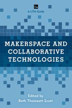 LITA Guides - Makerspace and Collaborative Technologies