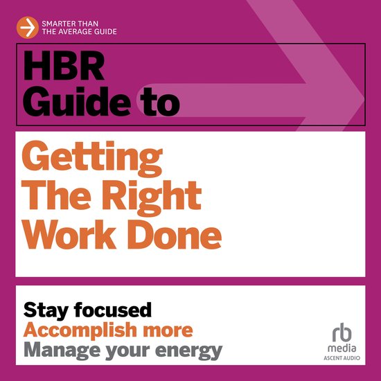 HBR Guide to Getting the Right Work Done - cover