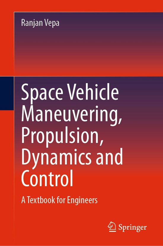 Space Vehicle Maneuvering, Propulsion, Dynamics and Control - cover