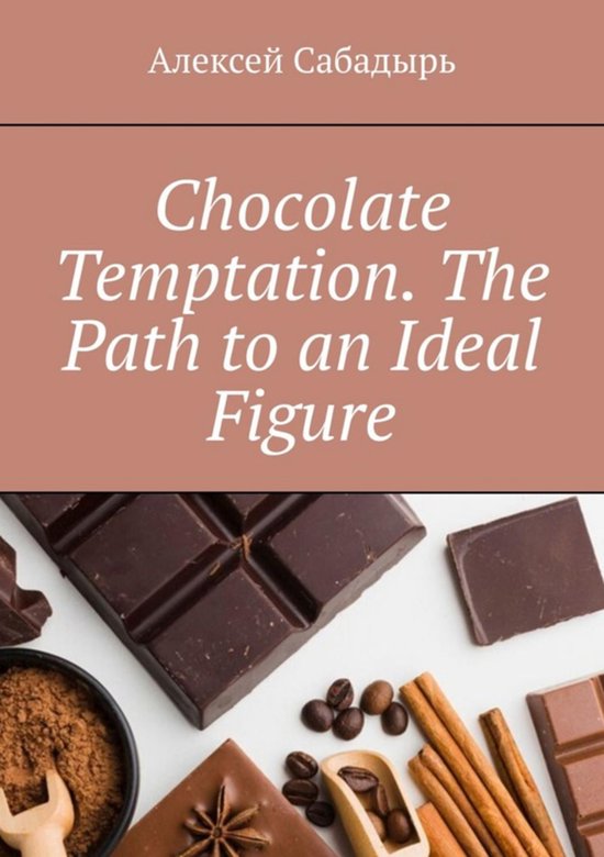 Chocolate temptation. The path to an ideal figure - cover