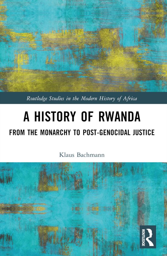 Routledge Studies in the Modern History of Africa-A History of Rwanda