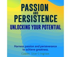 Passion and Persistence: Unlocking Your Potential
