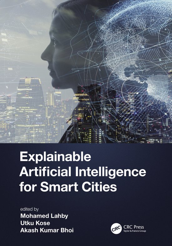 Explainable Artificial Intelligence for Smart Cities | 9781032001135 ...