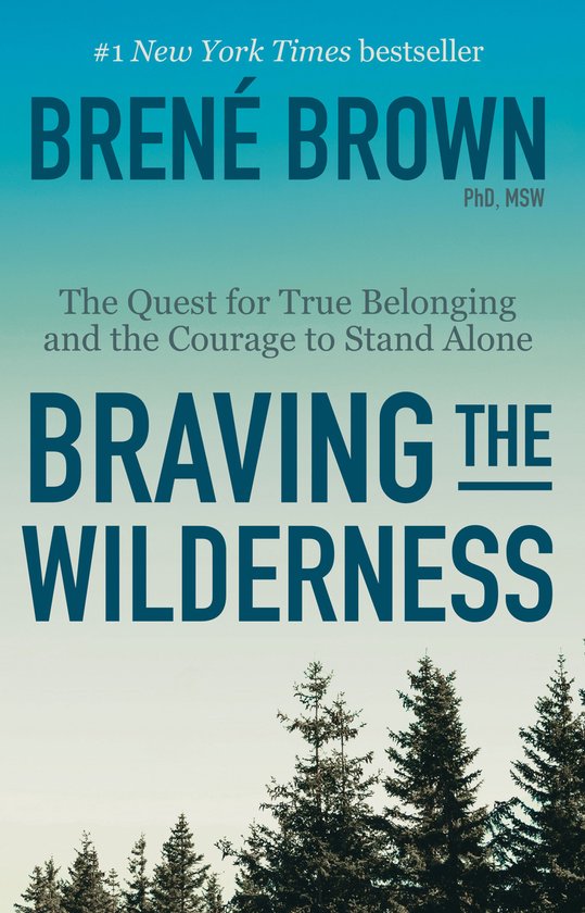 Braving the Wilderness The Quest for True Belonging and the  ... - cover
