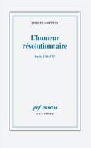 L'humeur révolutionnaire. Paris, 1748-1789