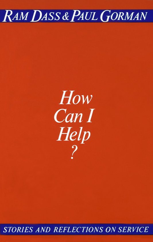 Boek 'How Can I Help' van Ram Dass & Paul Gorman, met als subtitel 'Stories and Reflections on Service'.