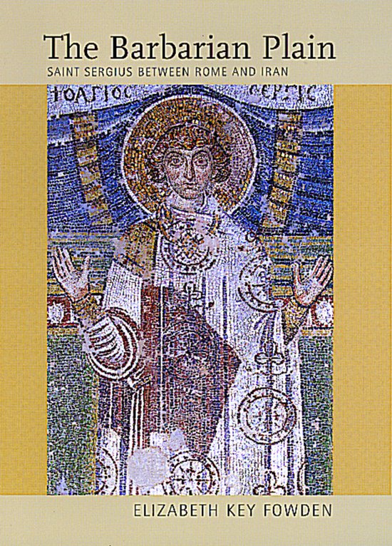 The Barbarian Plain - St.Sergius Between Rome & Iran