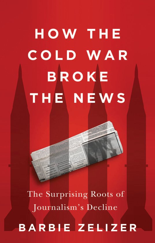 How the Cold War Broke the News - cover