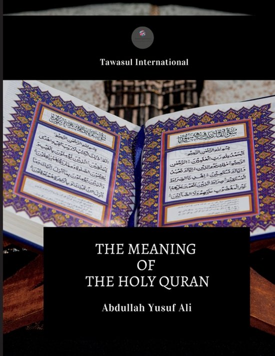 Een open Korans, met Arabische tekst in blauw en goud, en de titel 'The Meaning of the Holy Quran'.