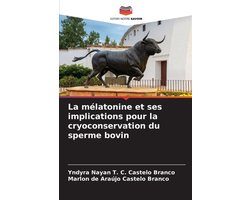 La mélatonine et ses implications pour la cryoconservation du sperme bovin
