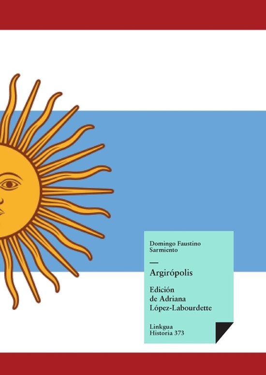 Historia- Argirópolis, Domingo Faustino Sarmiento | 9788411261043 ...