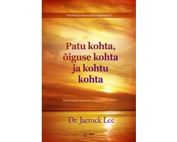 Patu kohta, õiguse kohta ja kohtu kohta(Estonian Edition)