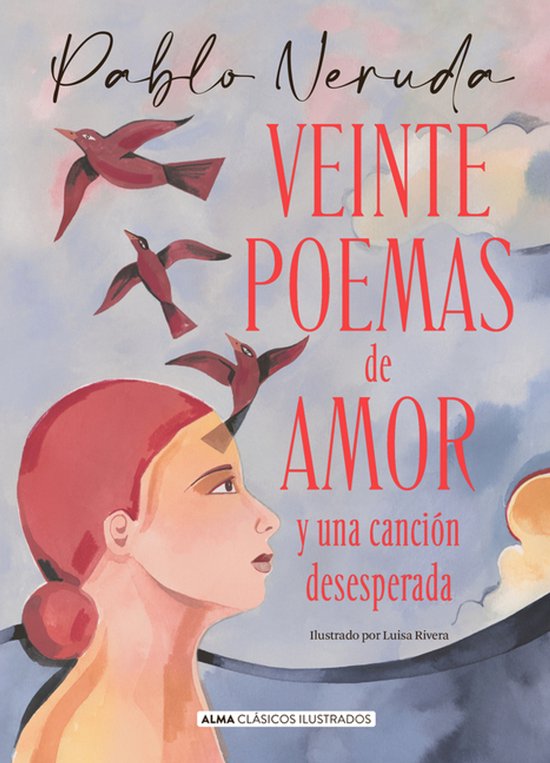 Clásicos Ilustrados- Veinte Poemas de Amor Y Una Canción Desesperada