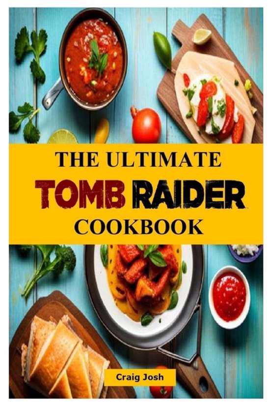 The Ultimate Tomb Raider Cookbook - cover