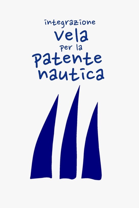 Utili Per La Patente Nautica- Integrazione vela per la paten ... - cover