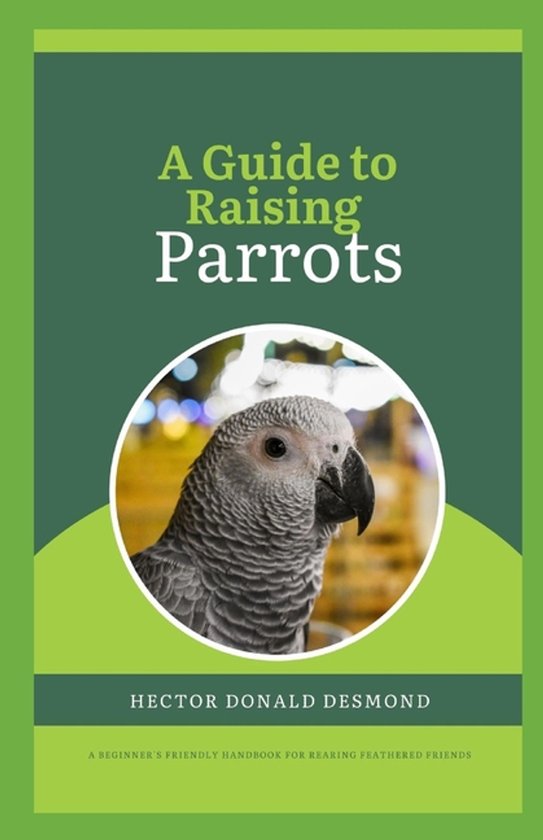 A Guide to Raising Parrots - cover
