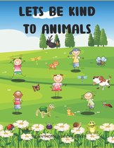 Lets be kind to Animals