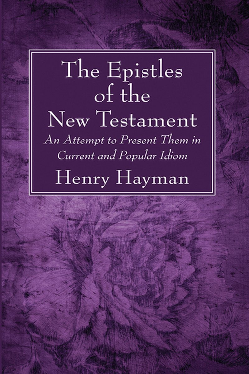 The Epistles Of The New Testament van Henry Hayman