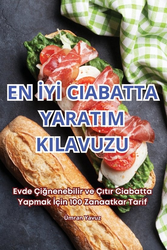 En İyİ Ciabatta Yaratim Kilavuzu - cover