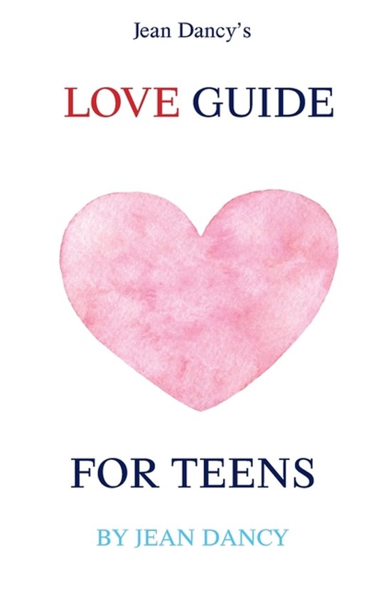 Jean Dancy's Love Guide for Teens - cover