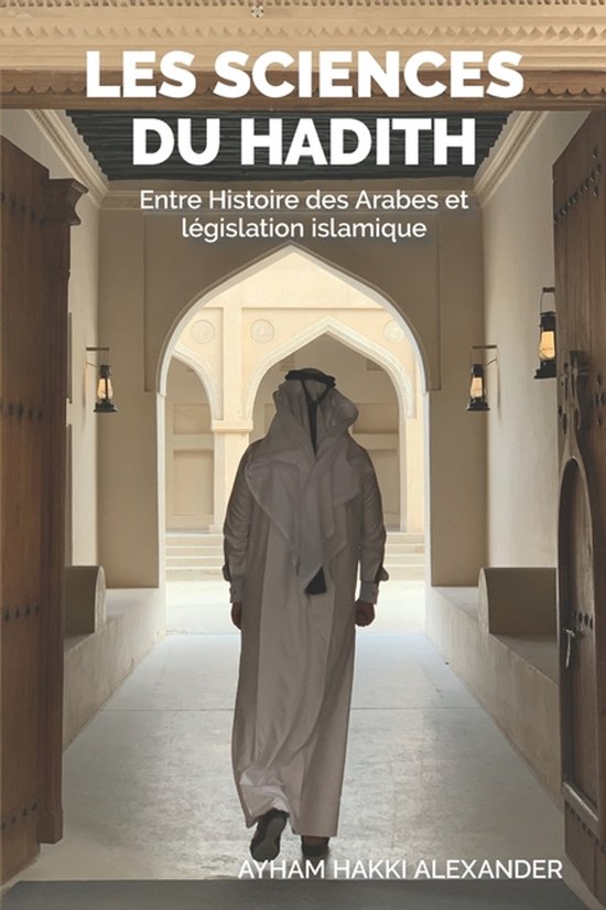 Boek 'Les Sciences du Hadith' met een man in traditionele Arabische kledij die wegloopt door een gang.