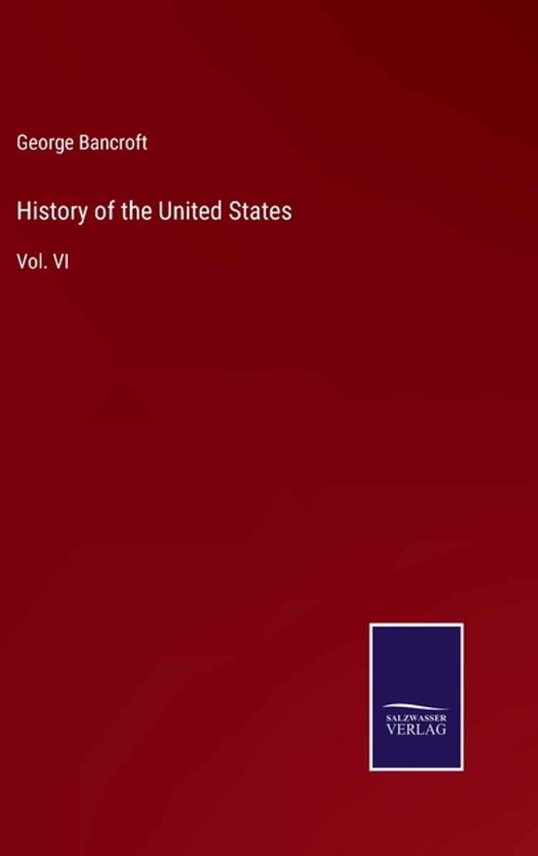 History Of The United States van George Bancroft