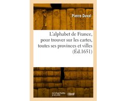 L'alphabet de France, pour trouver sur les cartes, toutes ses provinces et villes