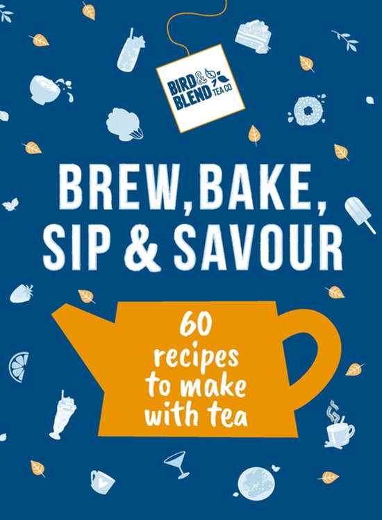 Bird & Blend’s Brew, Bake, Sip & Savour - cover