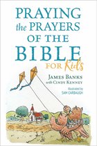 Our Daily Bread for Kids Presents- Praying the Prayers of the Bible for Kids