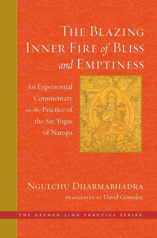 Dechen Ling Practice-The Blazing Inner Fire of Bliss and Emptiness
