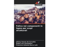 Fatica nei componenti in legno per scopi strutturali