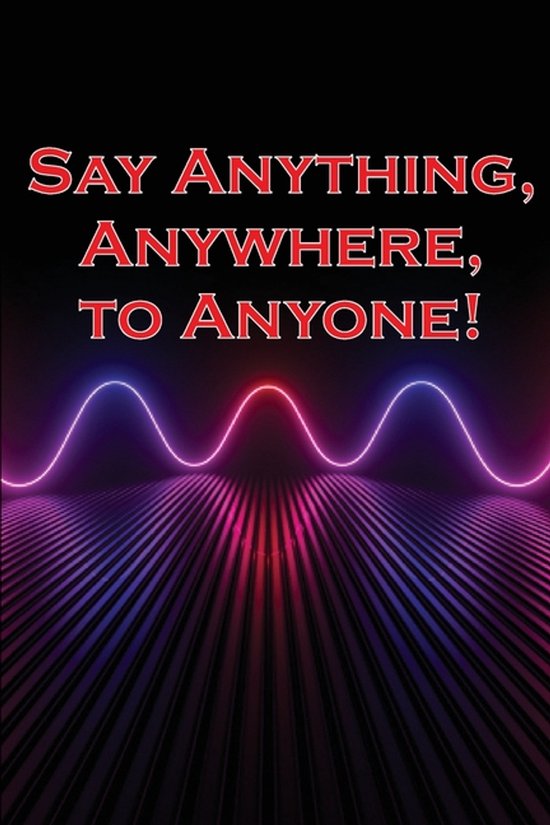 Say Anything, Anywhere, to Anyone! - cover