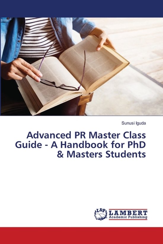Advanced PR Master Class Guide - A Handbook for PhD & Masters Students ...